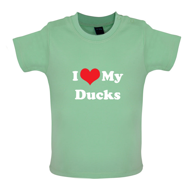 I Love My Ducks Baby T Shirt