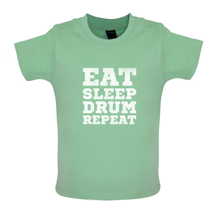 Eat Sleep Drum Repeat Baby T Shirt