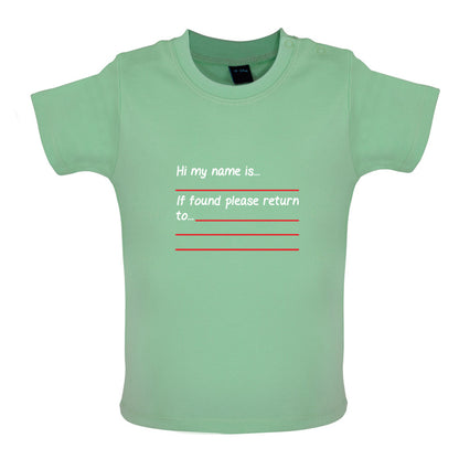Hi my Name Is, If found Please Return To Baby T Shirt