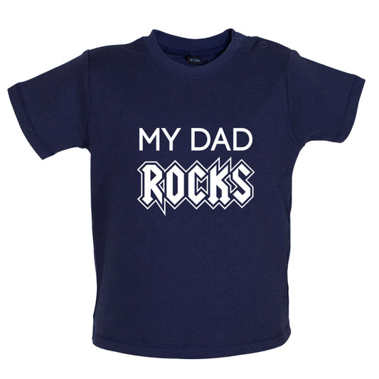 My Dad Rocks Baby T Shirt