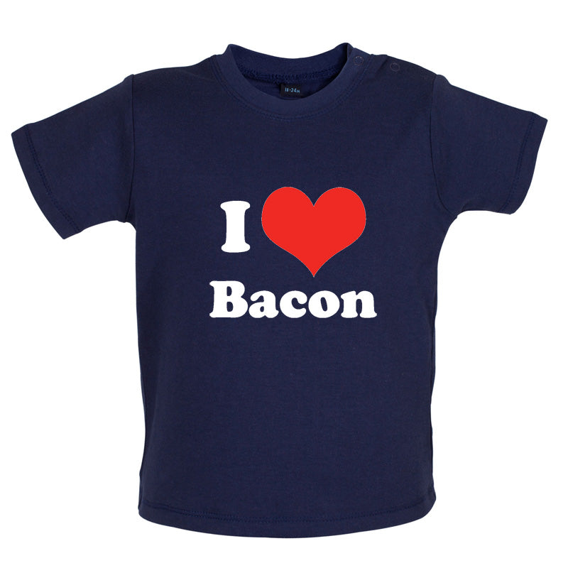 I Love Bacon Baby T Shirt