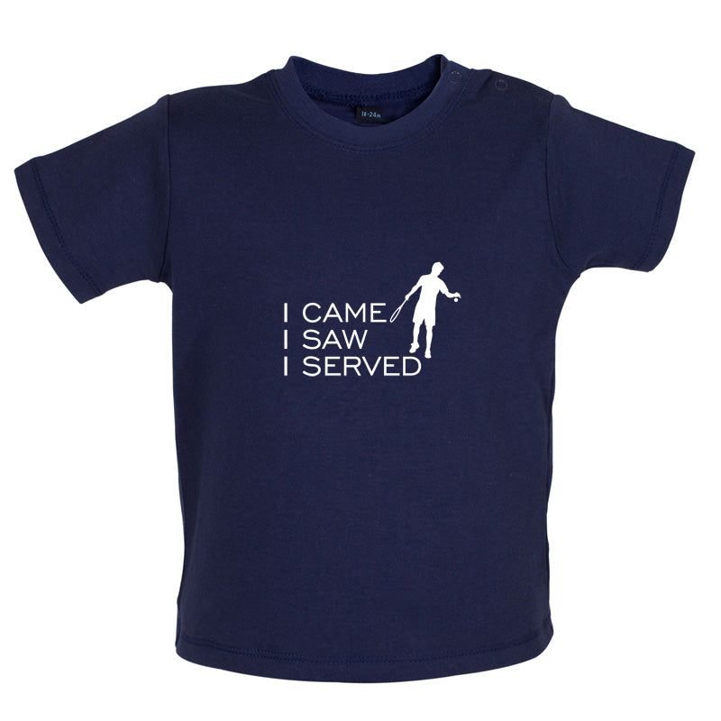 I Came I Saw I Served Baby T Shirt