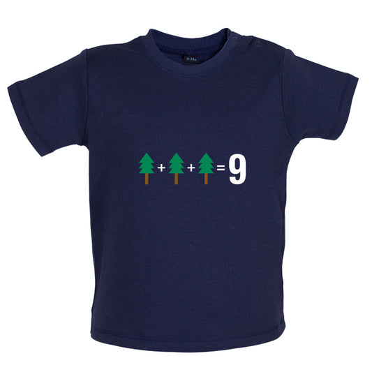 Tree + Tree + Tree = 9 Baby T Shirt
