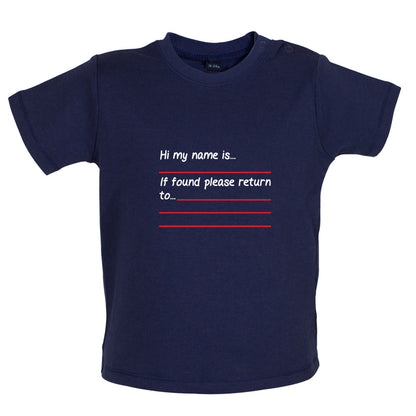 Hi my Name Is, If found Please Return To Baby T Shirt