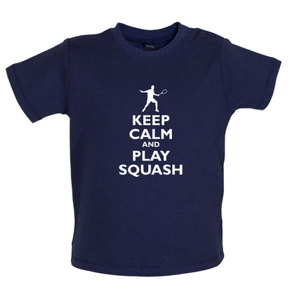 Keep Calm and Play Squash Baby T Shirt