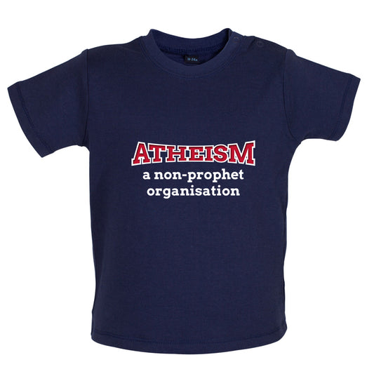 Atheism A Non Prophet Organisation Baby T Shirt