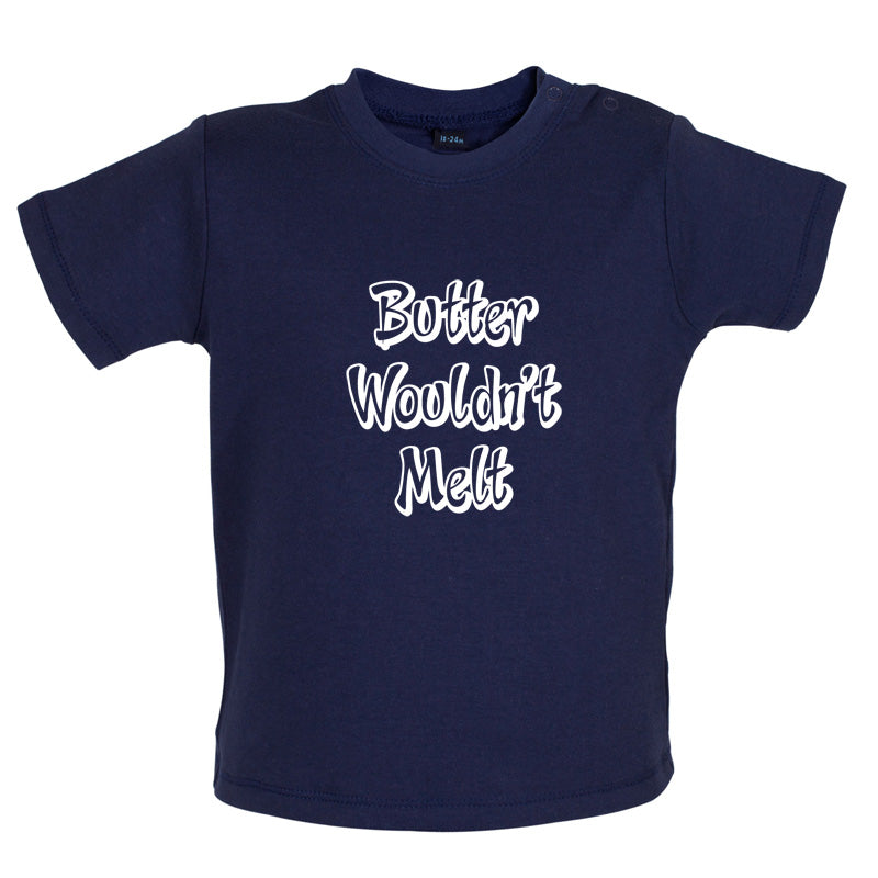 Butter Wouldn't Melt Baby T Shirt