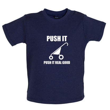 Push It Push It Real Good Baby T Shirt