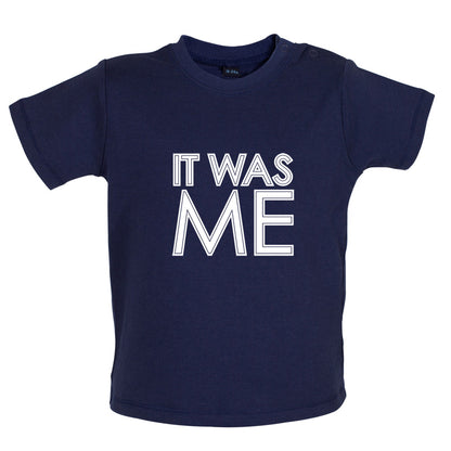 It Was Me Baby T Shirt