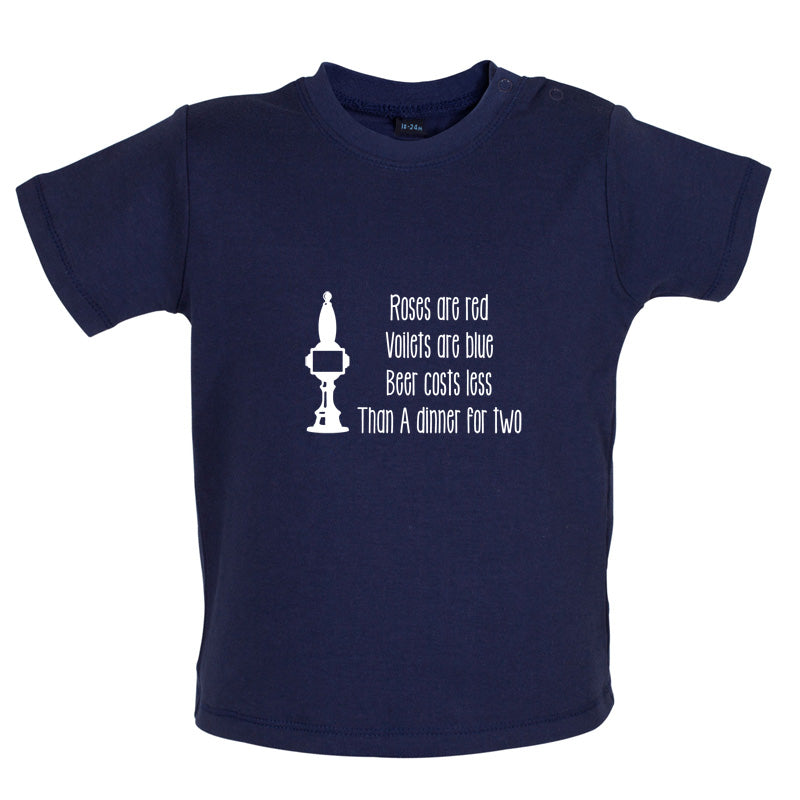 Roses Are Red Beer Costs Less Than Dinner For Two Baby T Shirt