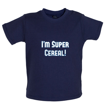 I'm Super Cereal Baby T Shirt
