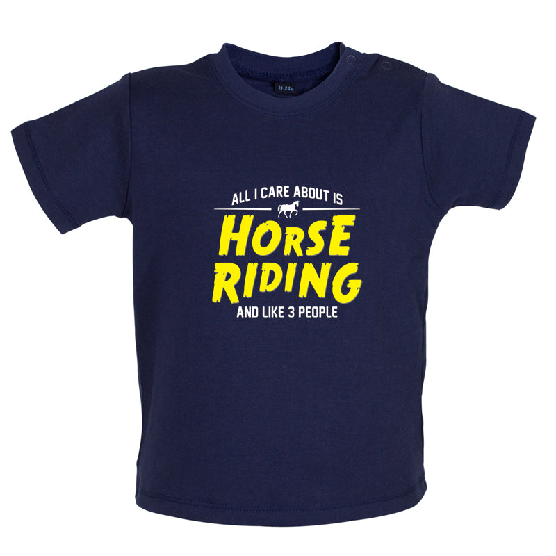 All I Care About Is Horse Riding Baby T Shirt