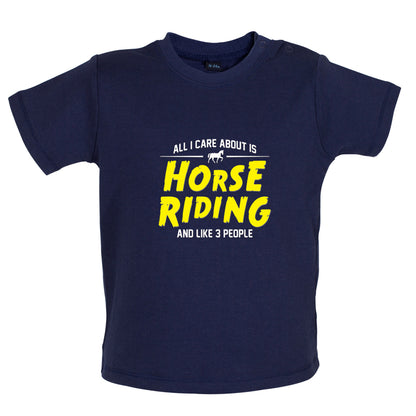 All I Care About Is Horse Riding Baby T Shirt