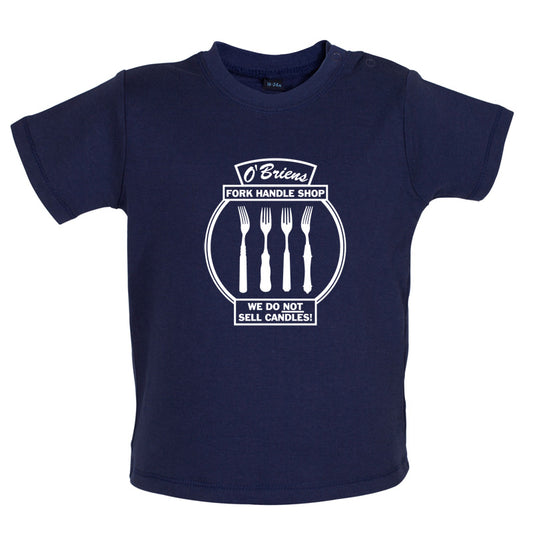 Obrien's Fork Handle Shop Baby T Shirt
