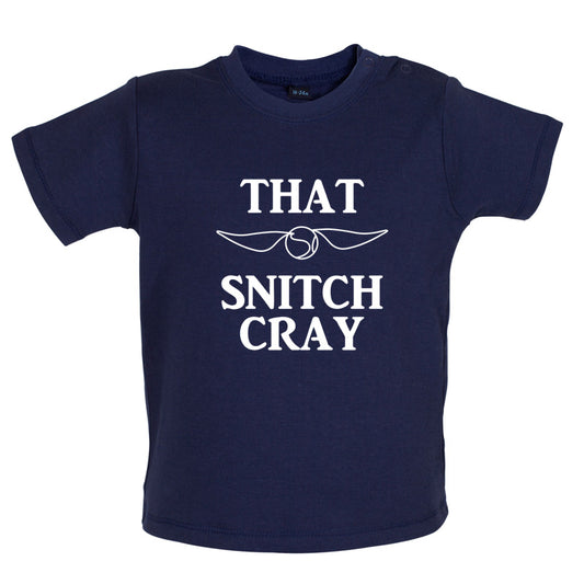 That Snitch Cray Baby T Shirt
