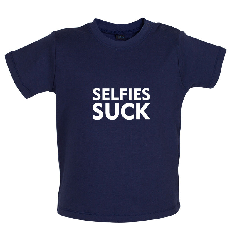 Selfies Suck Baby T Shirt