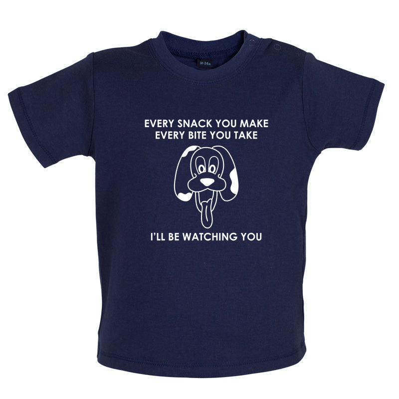 Every Snack You Make Every Bite You Take Baby T Shirt
