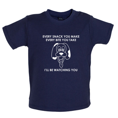 Every Snack You Make Every Bite You Take Baby T Shirt