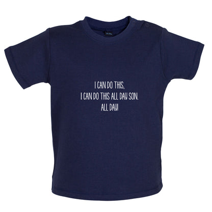 I Can Do This All Day Son Baby T Shirt