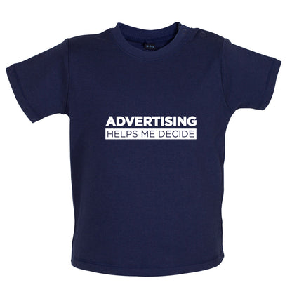 Advertising Helps Me Decide Baby T Shirt