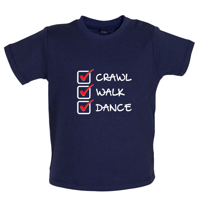 Crawl Walk Dance Baby T Shirt