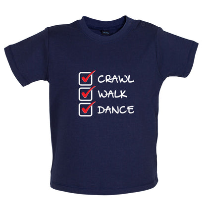 Crawl Walk Dance Baby T Shirt