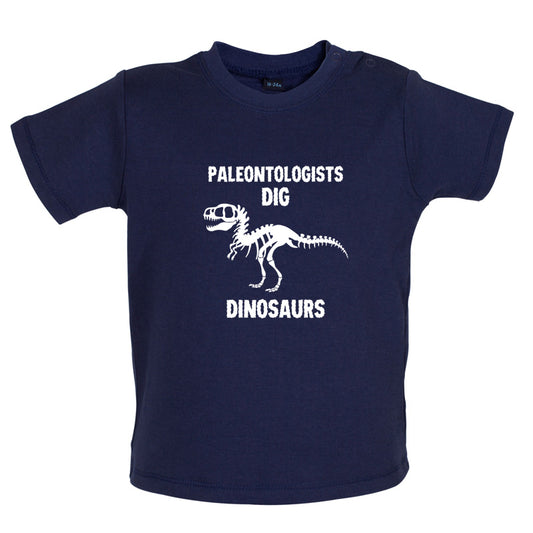 Paleontologists Dig Dinosaurs Baby T Shirt