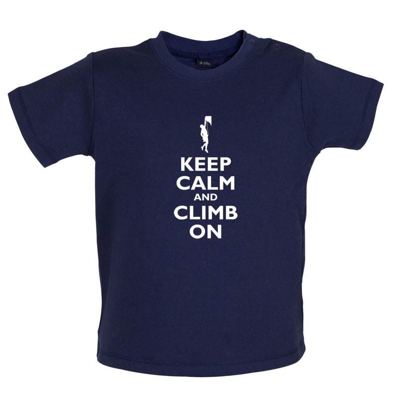 Keep Calm and Climb On Baby T Shirt
