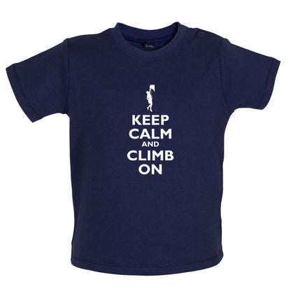 Keep Calm and Climb On Baby T Shirt