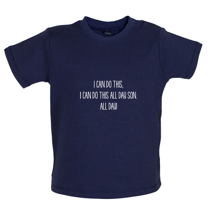 I Can Do This All Day Son Baby T Shirt