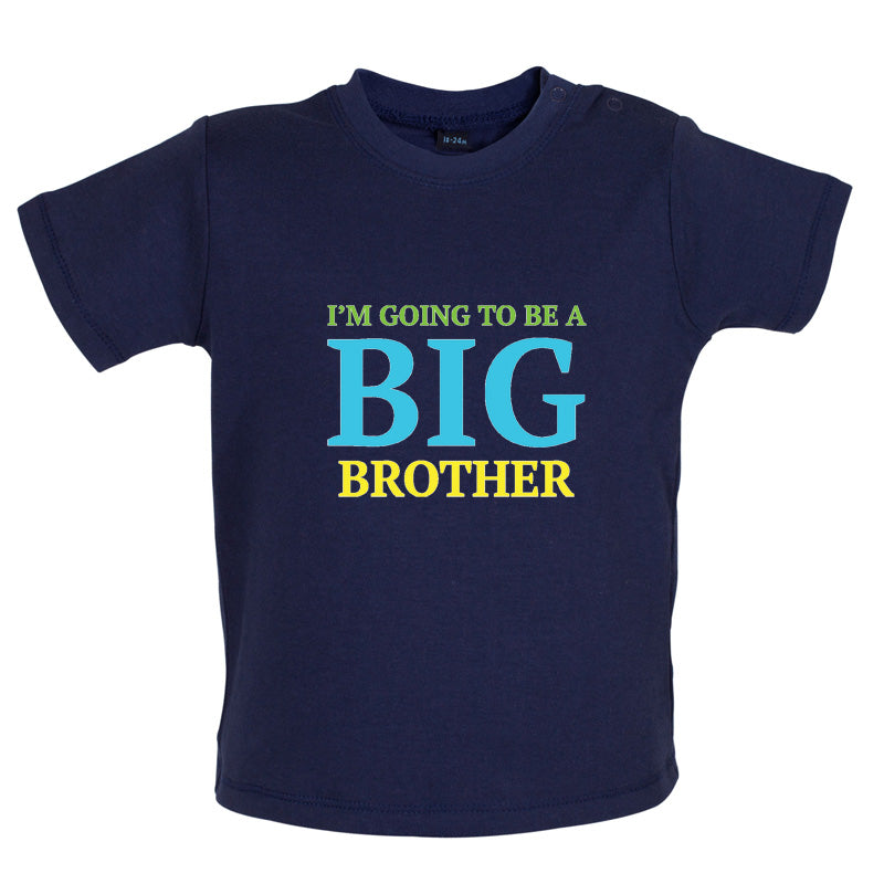 I'm Going To Be A Big Brother Baby T Shirt