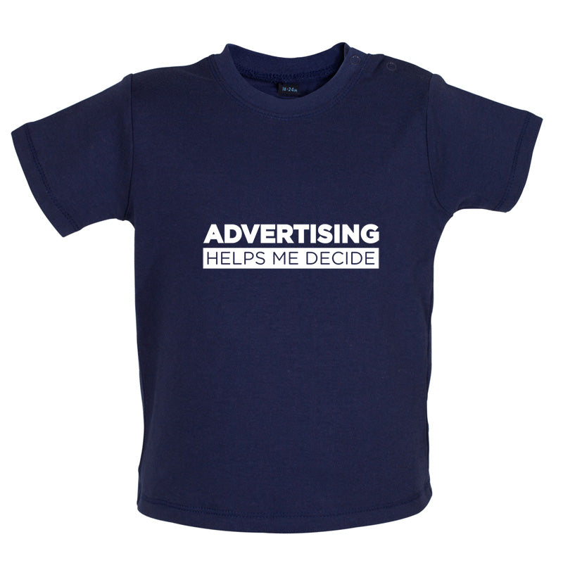 Advertising Helps Me Decide Baby T Shirt