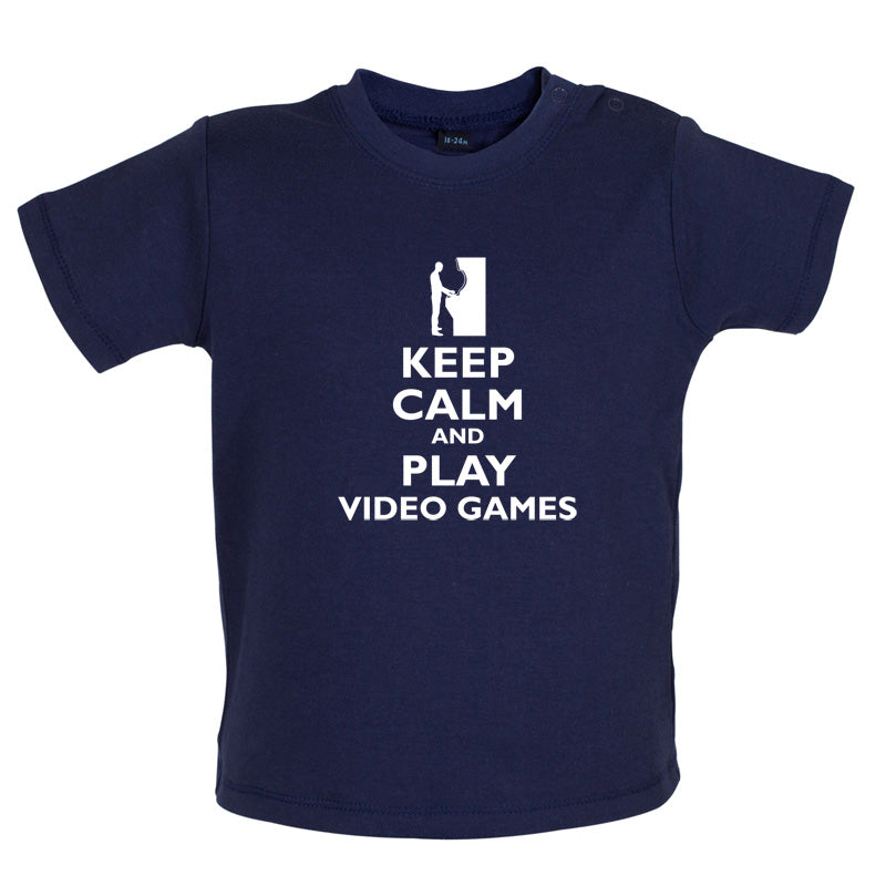 Keep Calm and Play Video Games Baby T Shirt