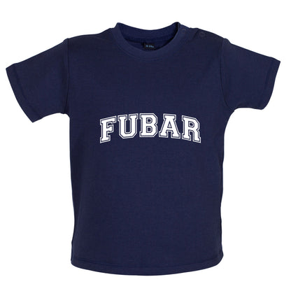 FUBAR (College Style) Baby T Shirt