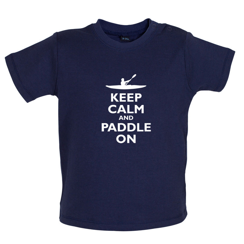 Keep Calm and Paddle On Baby T Shirt