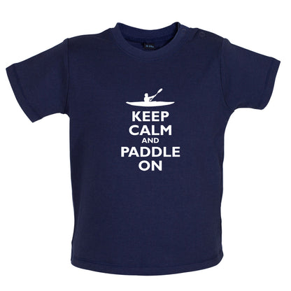 Keep Calm and Paddle On Baby T Shirt
