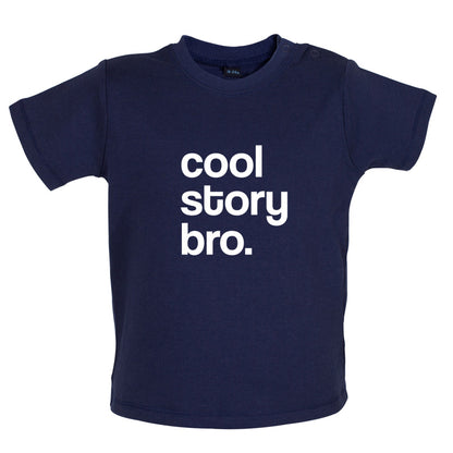Cool Story Bro Baby T Shirt