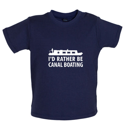 I'd Rather Be Canal Boating Baby T Shirt