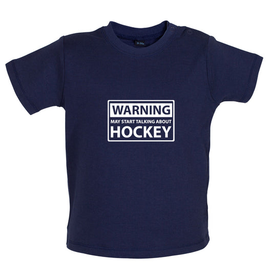 Warning May Start Talking About Hockey Baby T Shirt