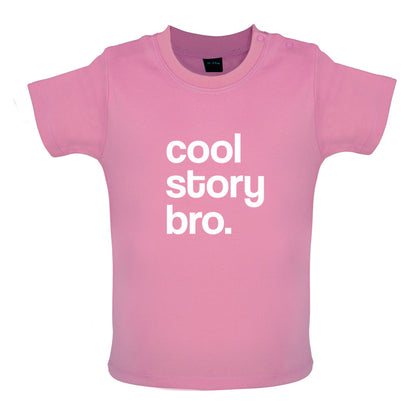 Cool Story Bro Baby T Shirt