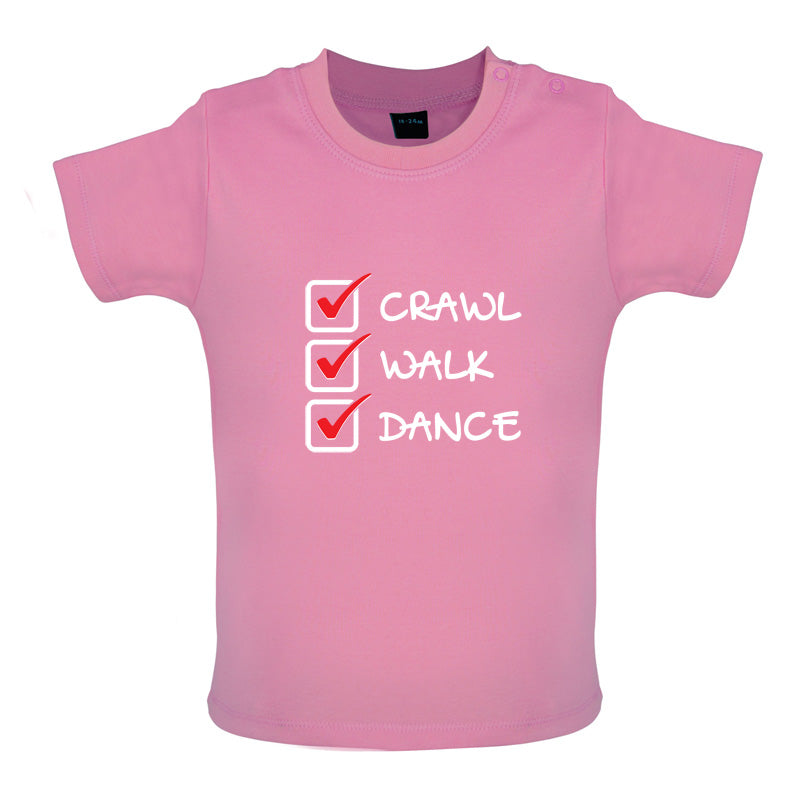 Crawl Walk Dance Baby T Shirt