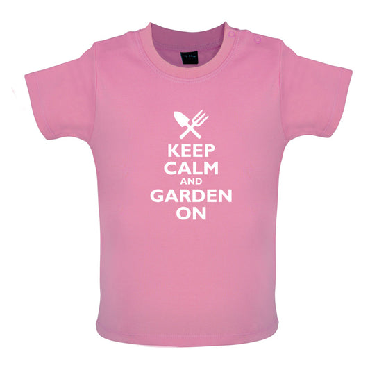 Keep Calm And Garden On Baby T Shirt