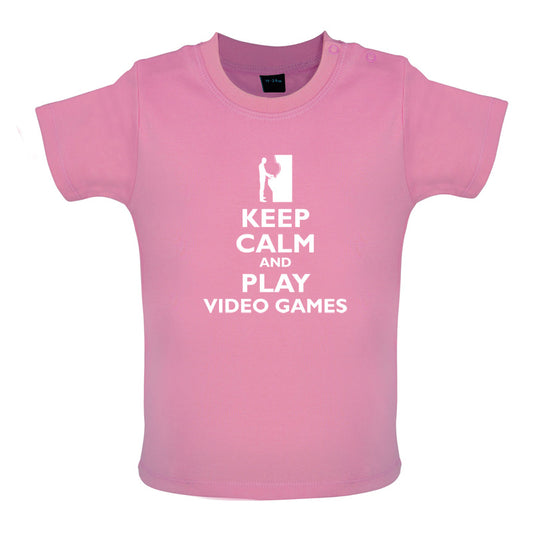 Keep Calm and Play Video Games Baby T Shirt