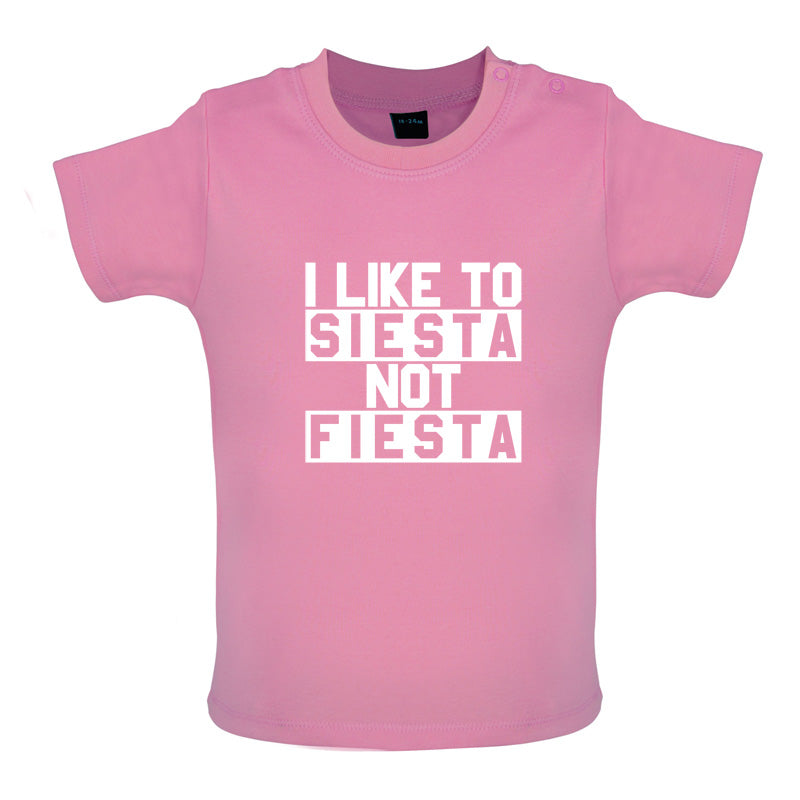 I Like To Siesta Not Fiesta Baby T Shirt