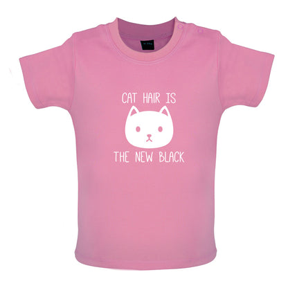 Cat Hair Is The New Black Baby T Shirt