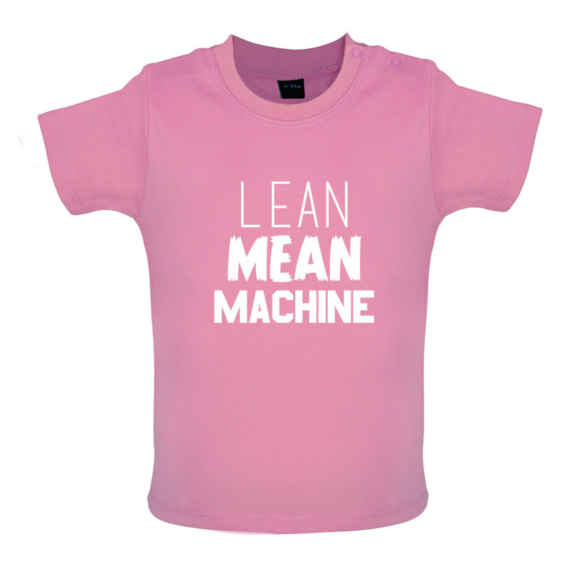 Lean Mean Machine Baby T Shirt
