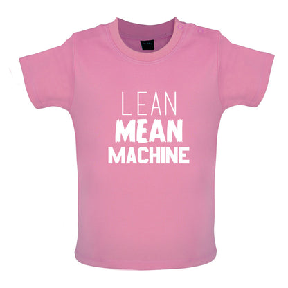 Lean Mean Machine Baby T Shirt