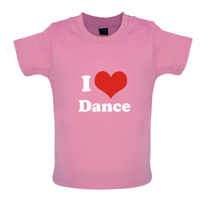 I Love Dance Baby T Shirt