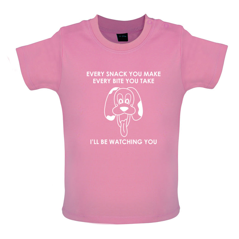Every Snack You Make Every Bite You Take Baby T Shirt