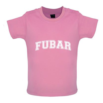 FUBAR (College Style) Baby T Shirt